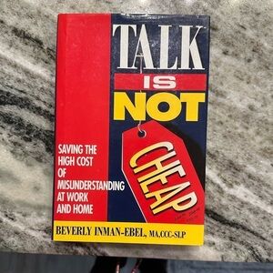 Talk Is Not Cheap Book by Beverly Inman-Ebel Save the Cost of Misunderstanding